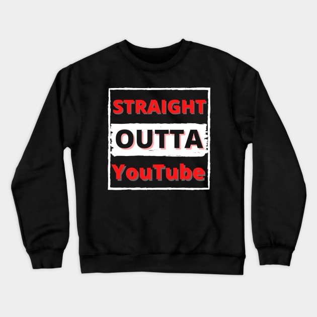 Straight out of YouTube Crewneck Sweatshirt by Cozy infinity